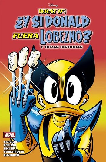 What If: ¿Y si Donald fuera Lobezno? y Otras Historias