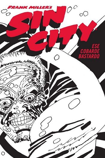 Sin City: Ese Cobarde Bastardo
